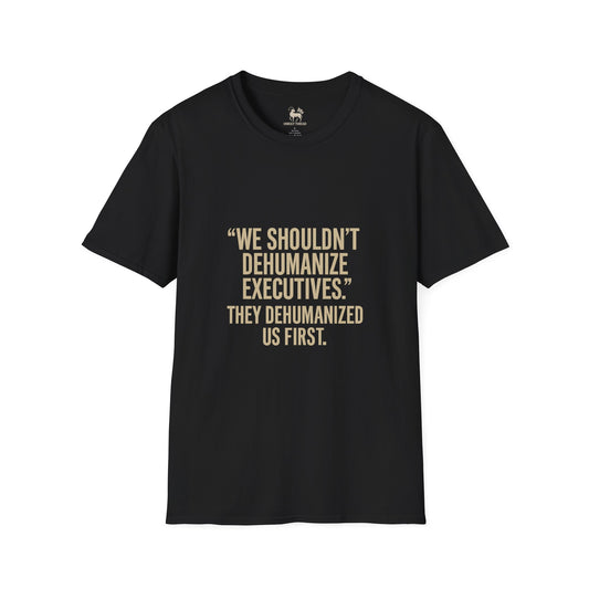 Dehumanized First | Unisex Statement Shirt