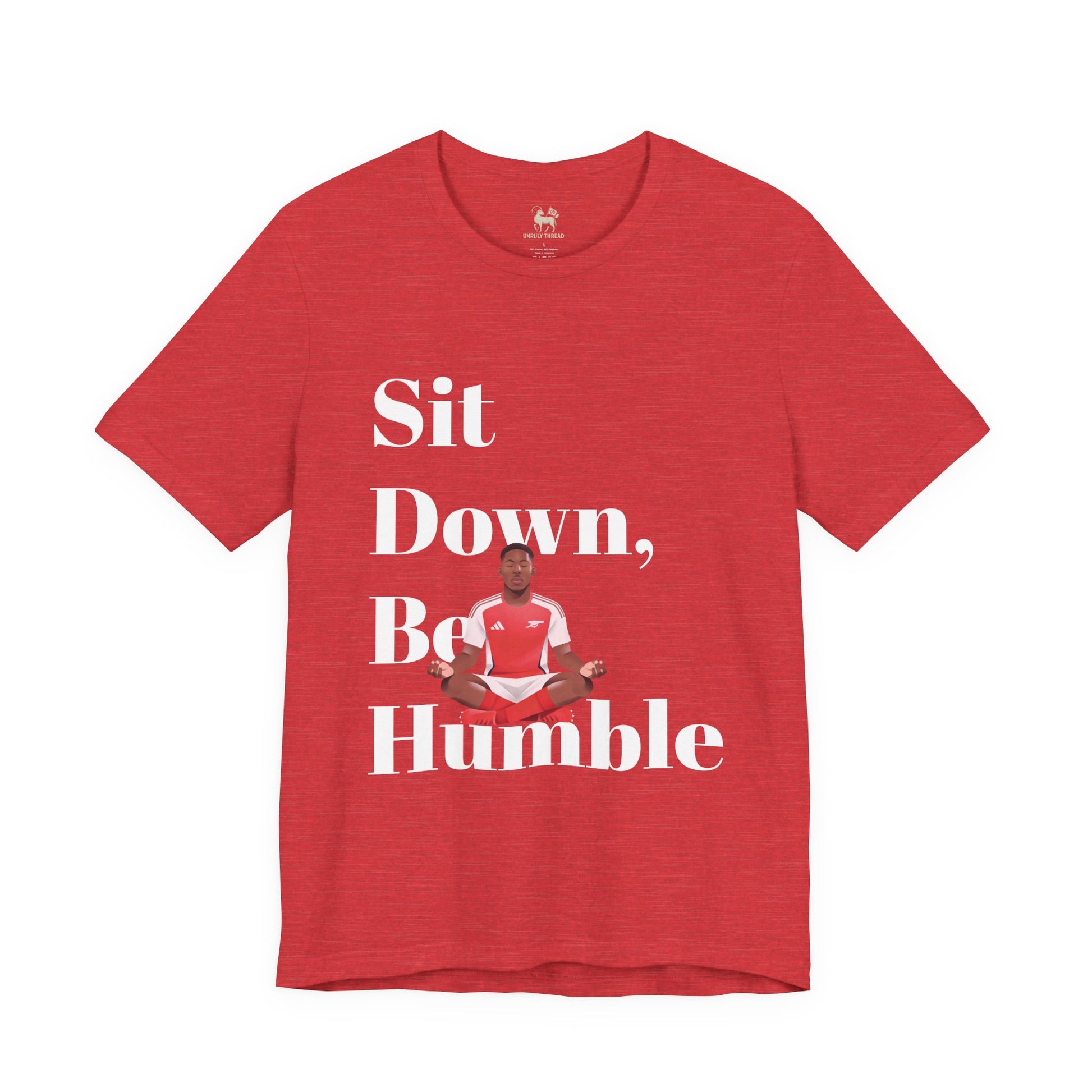 Front view chest print on the Sit Down, Be Humble Arsenal tee — Lewis-Skelly meditation celebration callback.