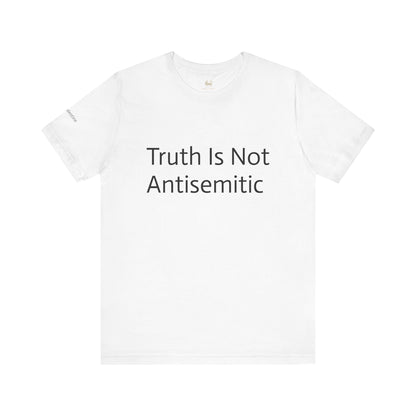 Truth Is Not Antisemitic  | Unisex Jersey Short Sleeve T-Shirt, Thought-Provoking Apparel